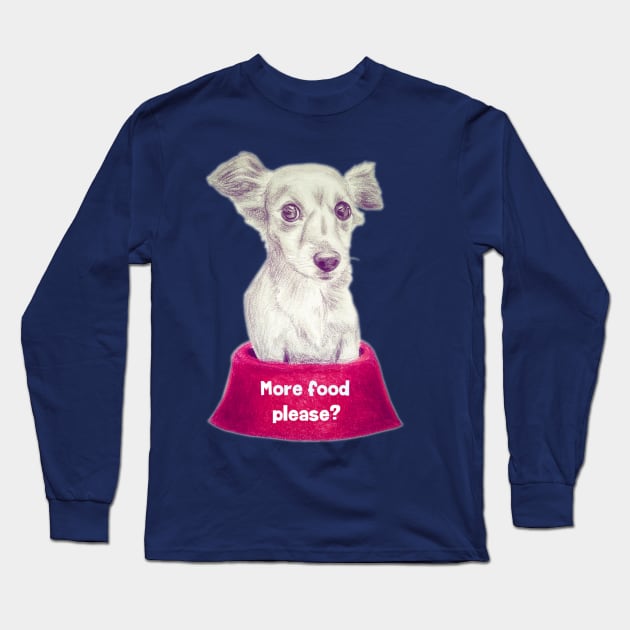 More food please? Cute hungry puppy dog inside his pink doggy food bowl - drawing graphite Long Sleeve T-Shirt by ART-T-O